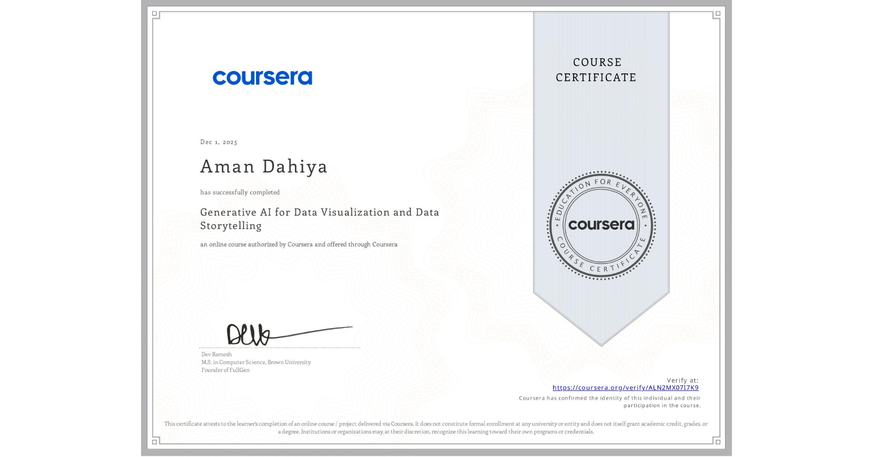 View certificate for Aman Dahiya, Generative AI for Data Visualization and Data Storytelling, an online non-credit course authorized by Coursera and offered through Coursera