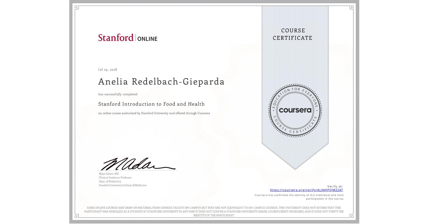 View certificate for Anelia Redelbach-Gieparda, Stanford Introduction to Food and Health, an online non-credit course authorized by Stanford University and offered through Coursera