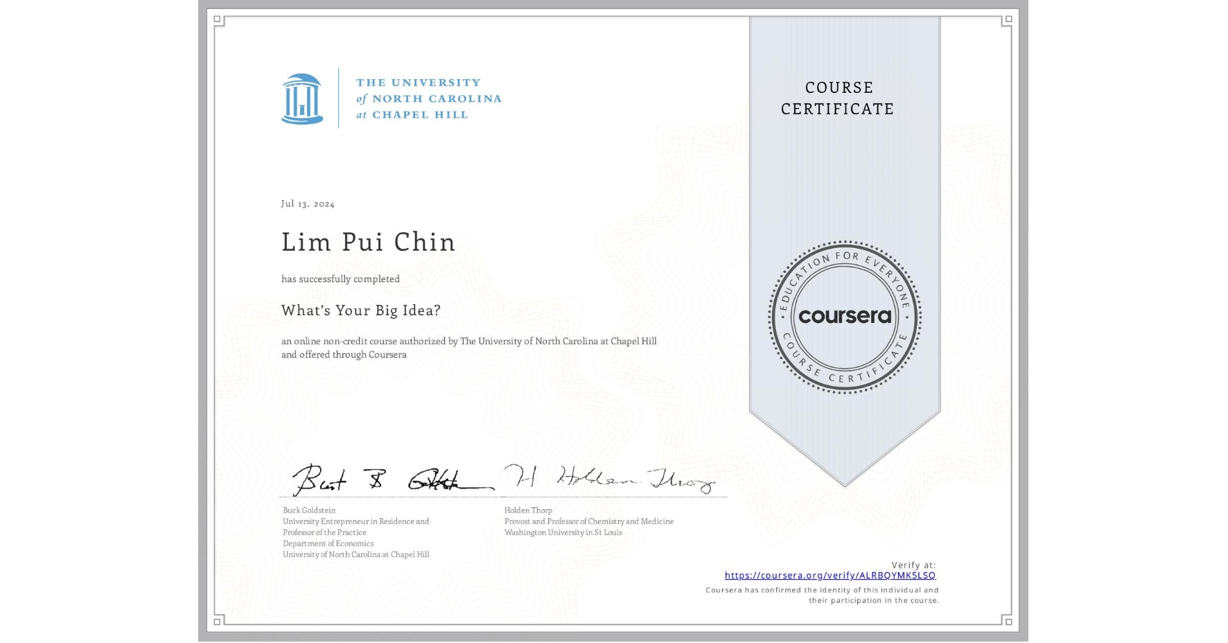 View certificate for Lim Pui Chin, What’s Your Big Idea?, an online non-credit course authorized by The University of North Carolina at Chapel Hill and offered through Coursera