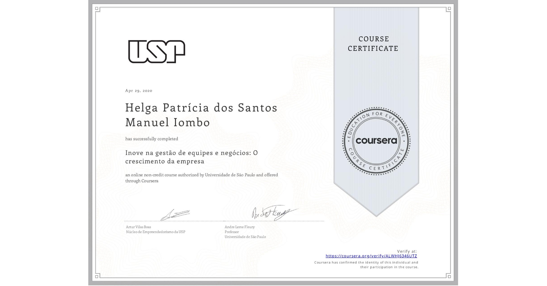 View certificate for Helga Patrícia dos Santos Manuel Iombo, Inove na gestão de equipes e negócios: O crescimento da empresa, an online non-credit course authorized by Universidade de São Paulo and offered through Coursera
