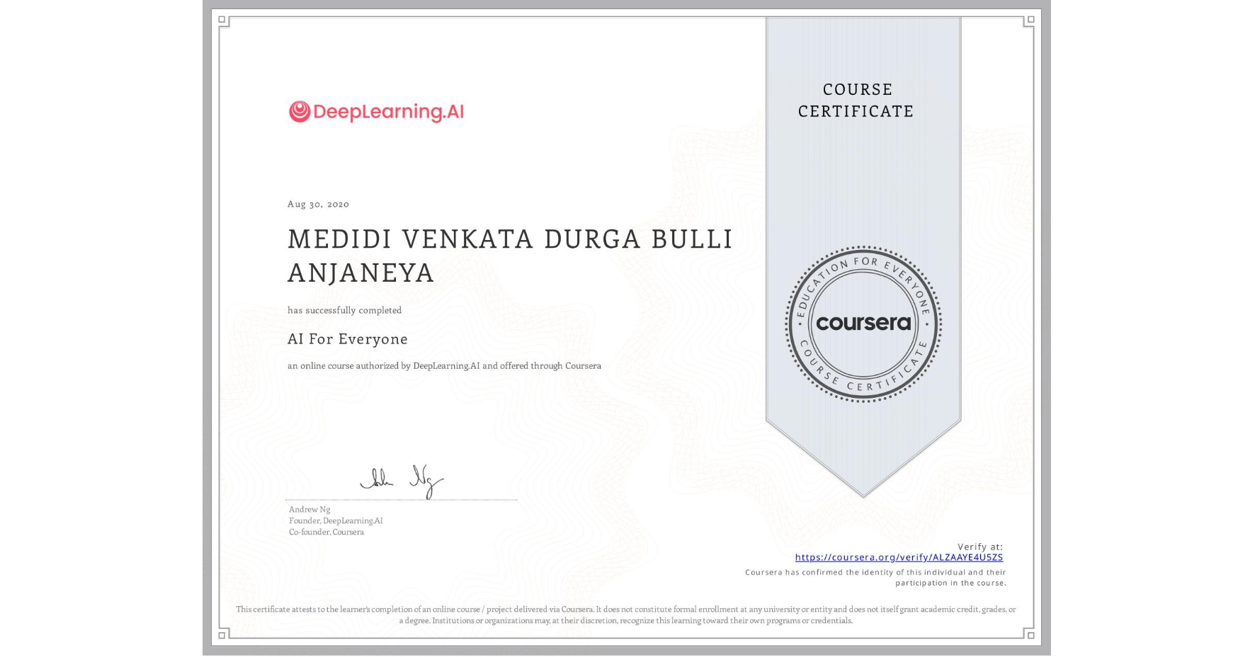 View certificate for MEDIDI VENKATA DURGA BULLI ANJANEYA, AI For Everyone, an online non-credit course authorized by DeepLearning.AI and offered through Coursera
