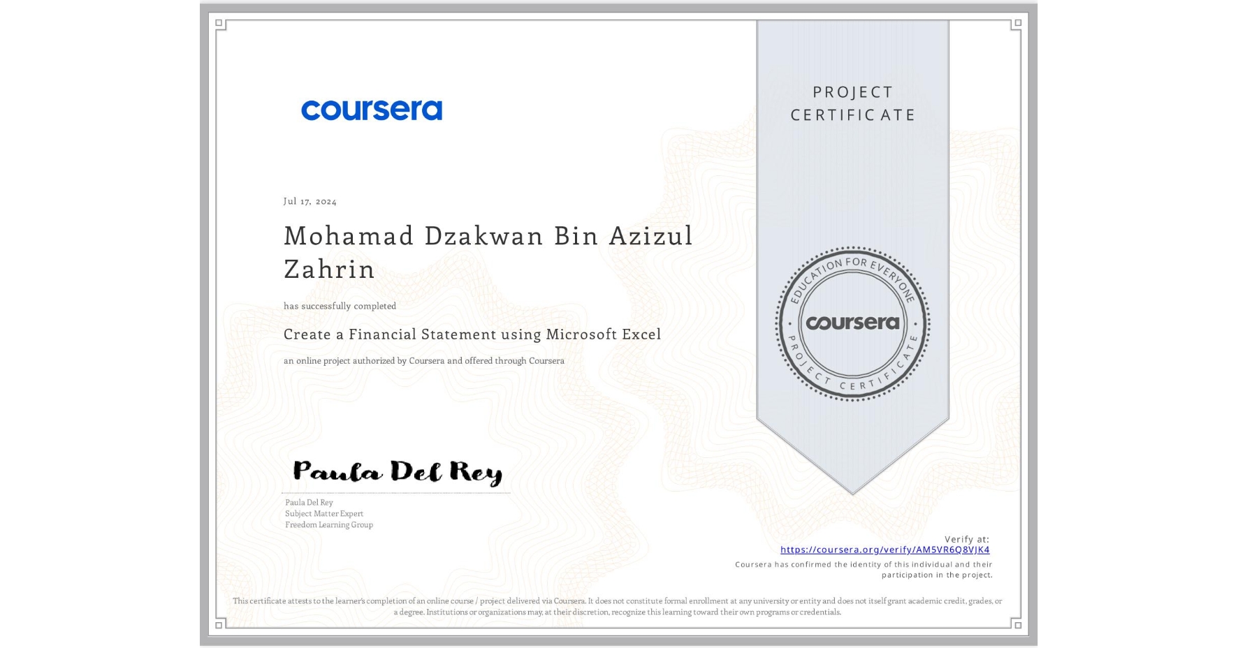 View certificate for Mohamad Dzakwan Bin Azizul Zahrin, Create a Financial Statement using Microsoft Excel, an online non-credit course authorized by Coursera and offered through Coursera