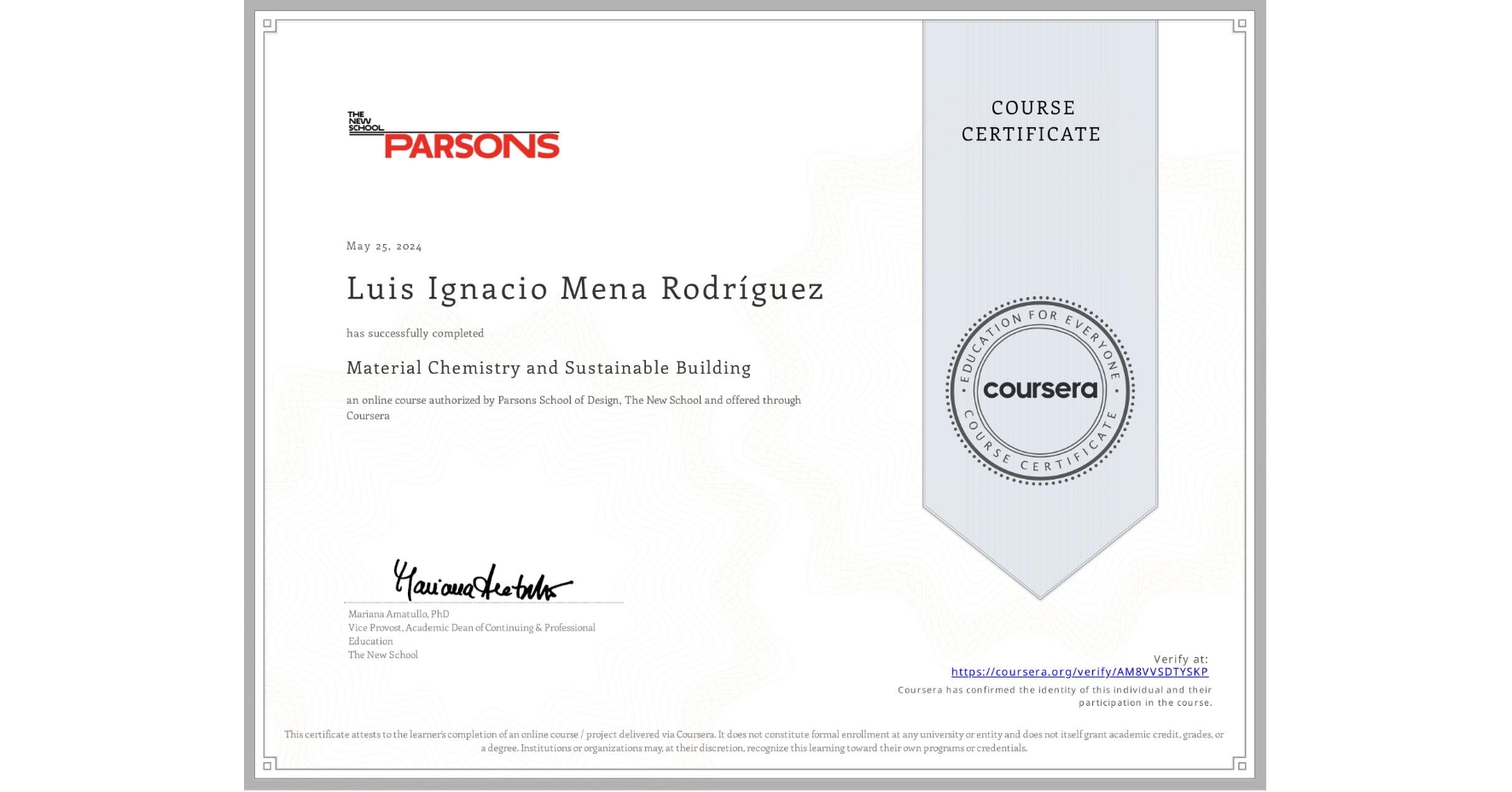 View certificate for Luis Ignacio  Mena Rodríguez, Material Chemistry and Sustainable Building, an online non-credit course authorized by Parsons School of Design, The New School and offered through Coursera