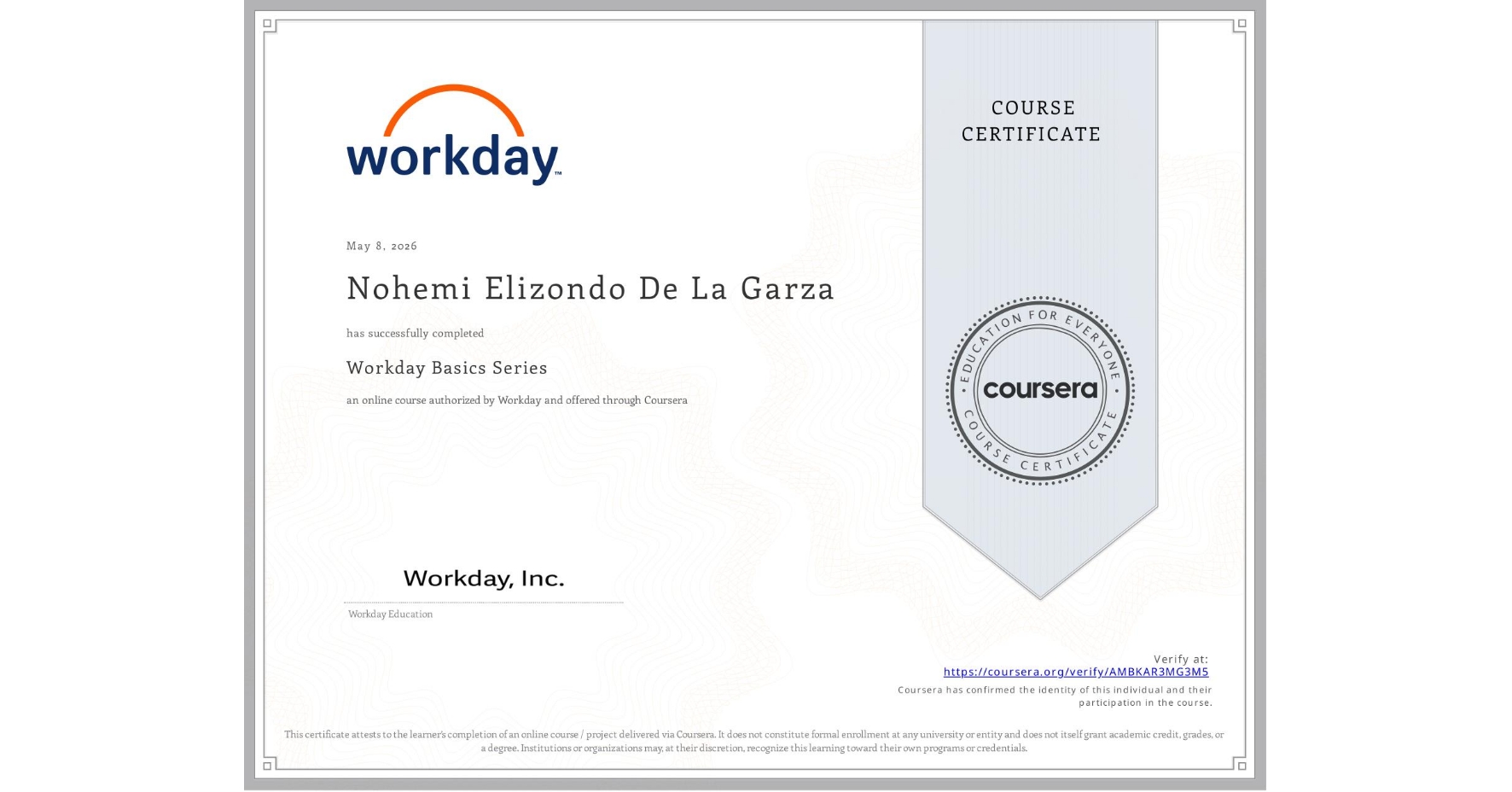 View certificate for Nohemi Elizondo De La Garza, Workday Basics Series, an online non-credit course authorized by Workday and offered through Coursera