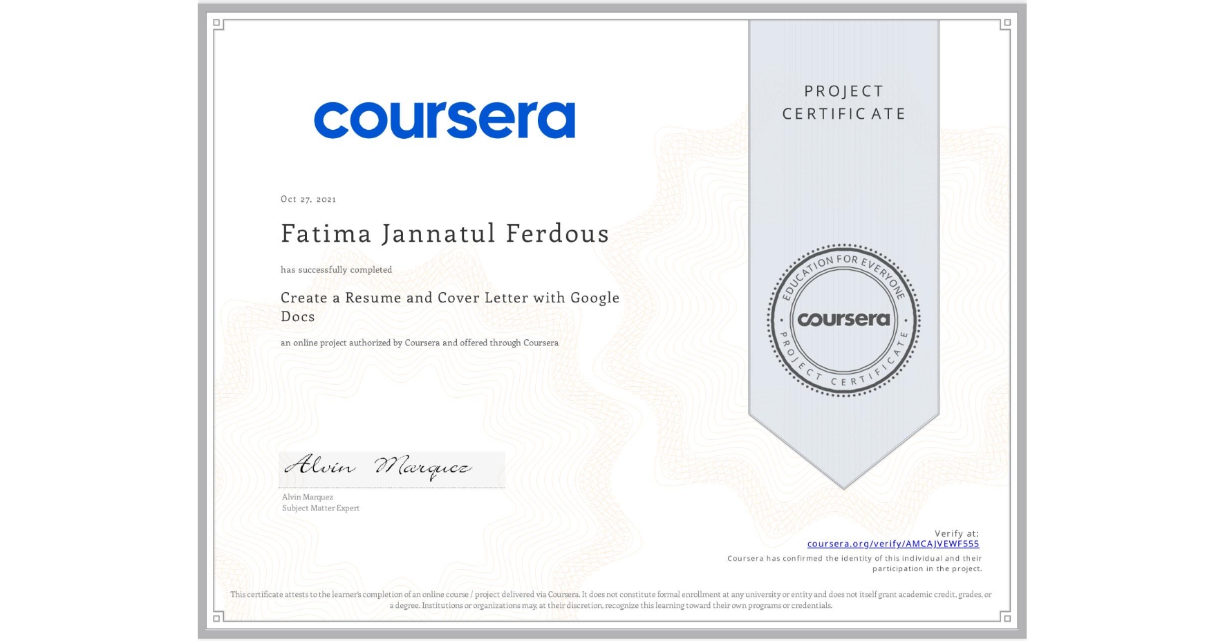 View certificate for Fatima Jannatul Ferdous, Create a Resume and Cover Letter with Google Docs, an online non-credit course authorized by Coursera and offered through Coursera