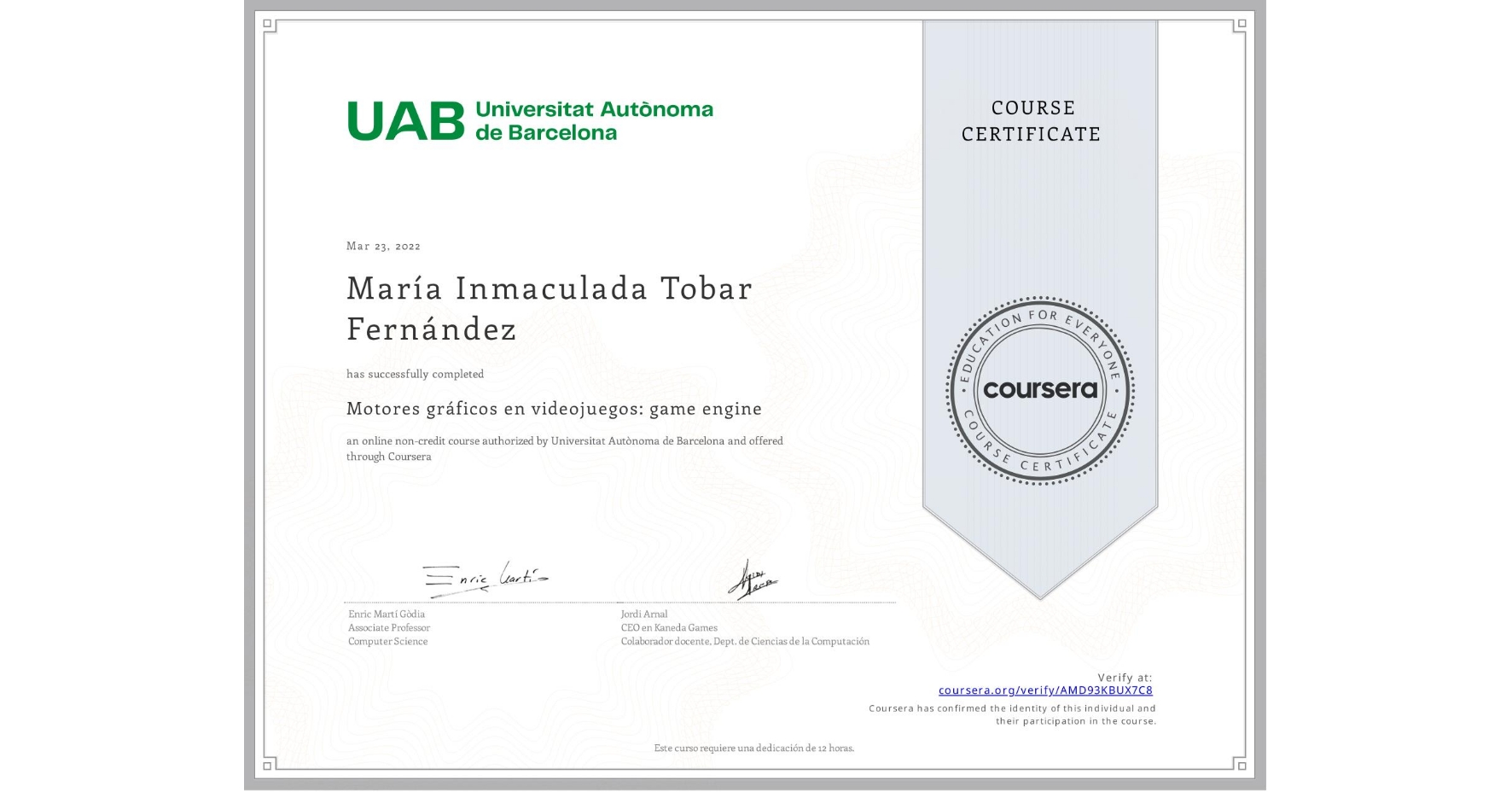 View certificate for María Inmaculada Tobar Fernández, Motores gráficos en videojuegos: game engine, an online non-credit course authorized by Universitat Autònoma de Barcelona and offered through Coursera