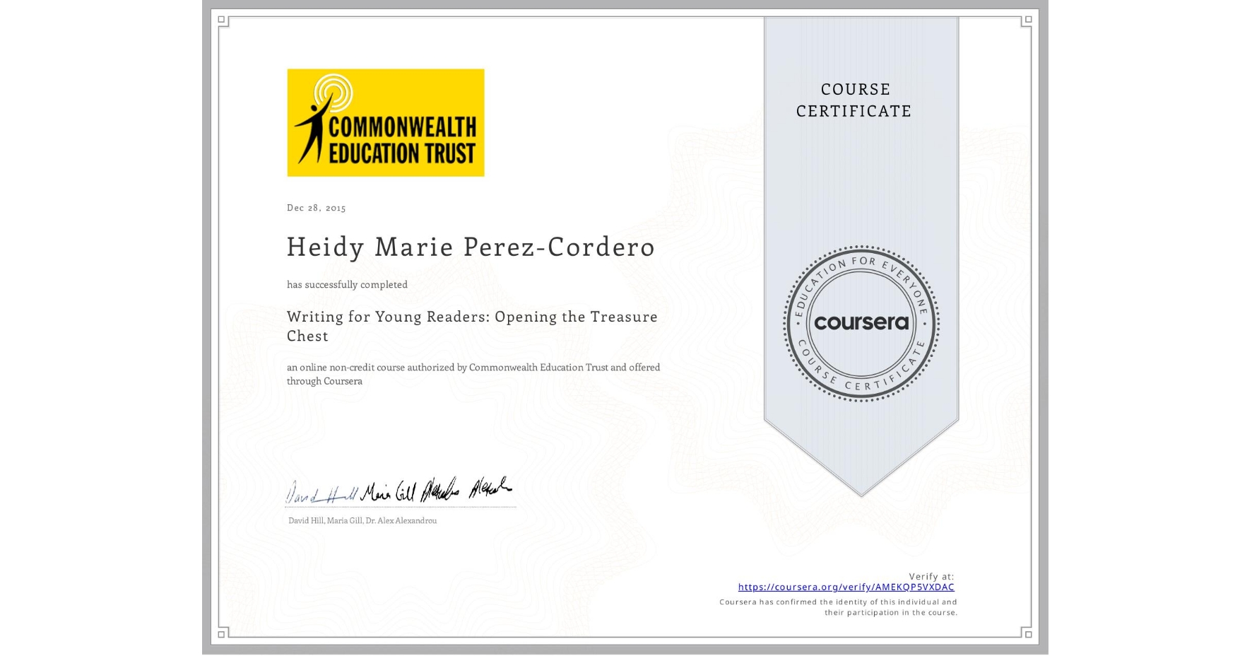 View certificate for Heidy Marie Perez-Cordero, Writing for Young Readers: Opening the Treasure Chest, an online non-credit course authorized by Commonwealth Education Trust and offered through Coursera