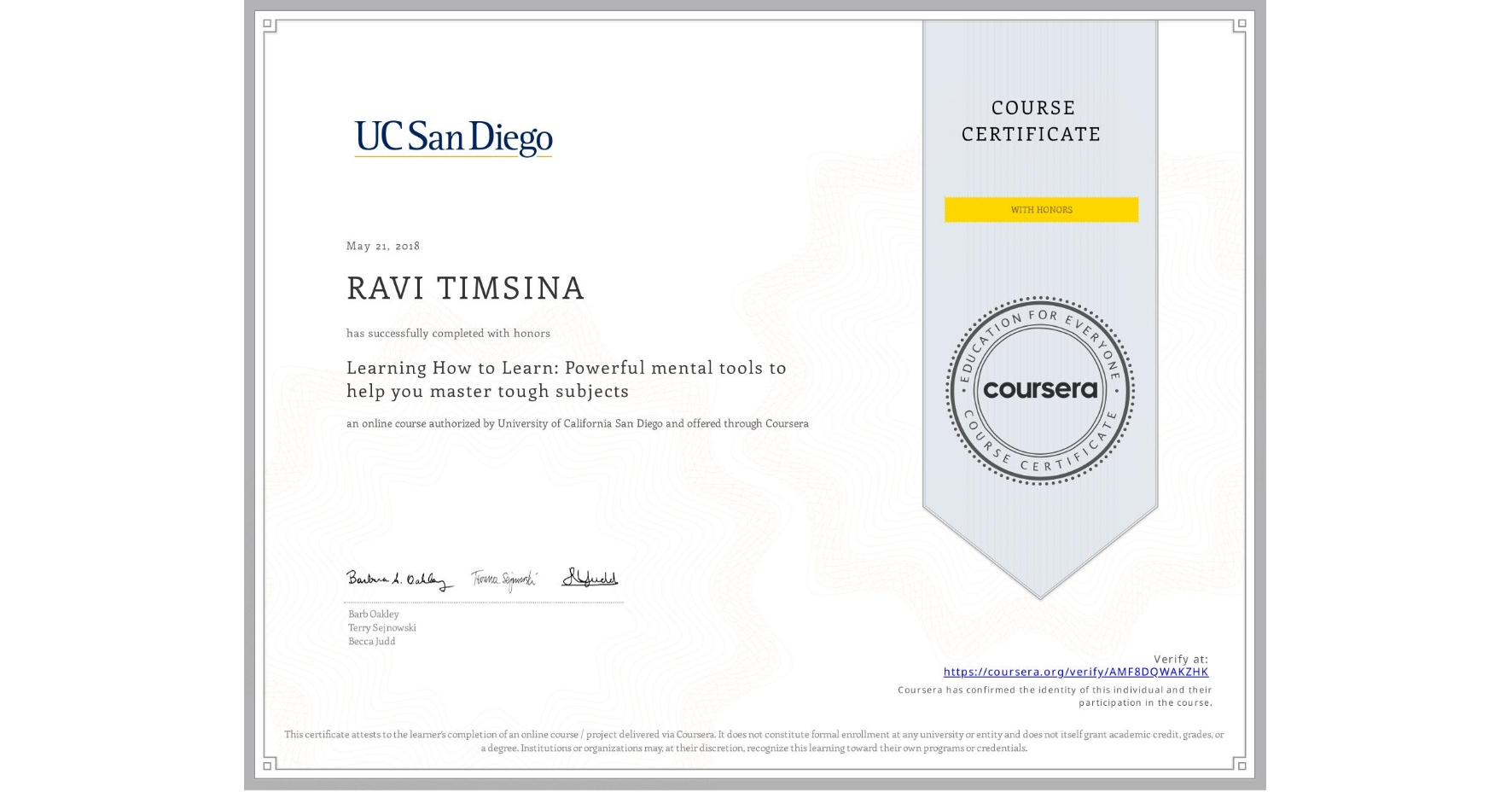 View certificate for RAVI TIMSINA, Learning How to Learn: Powerful mental tools to help you master tough subjects, an online non-credit course authorized by Deep Teaching Solutions and offered through Coursera
