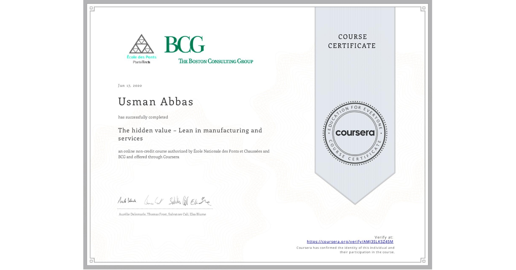 View certificate for Usman Abbas, The hidden value – Lean in manufacturing and services, an online non-credit course authorized by École Nationale des Ponts et Chaussées & BCG and offered through Coursera