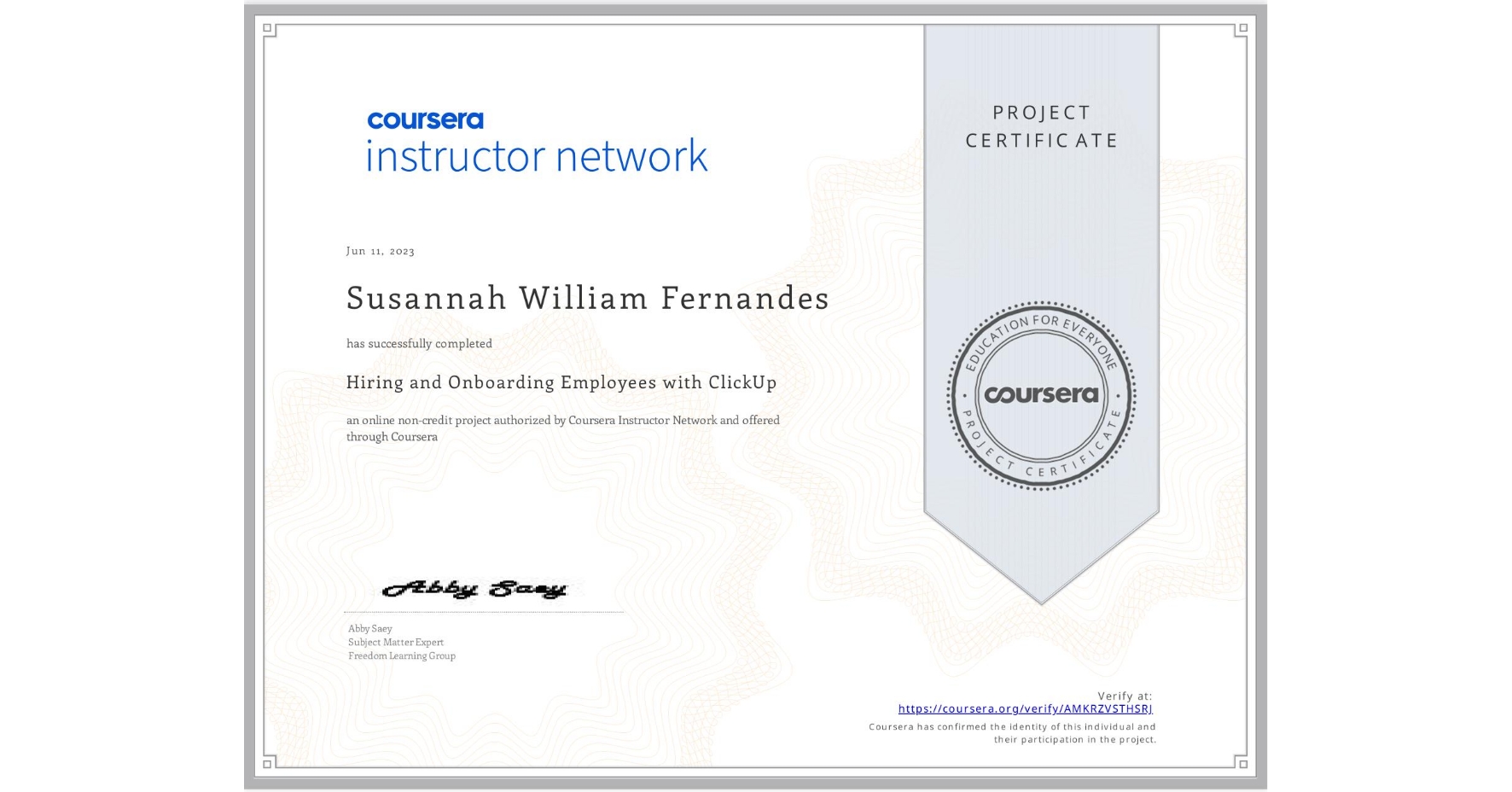 View certificate for Susannah William Fernandes, Hiring and Onboarding Employees with ClickUp, an online non-credit course authorized by Coursera and offered through Coursera