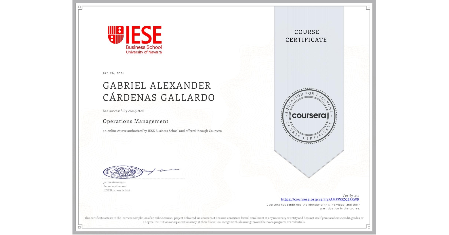 View certificate for GABRIEL ALEXANDER CÁRDENAS GALLARDO, Operations Management, an online non-credit course authorized by IESE Business School and offered through Coursera