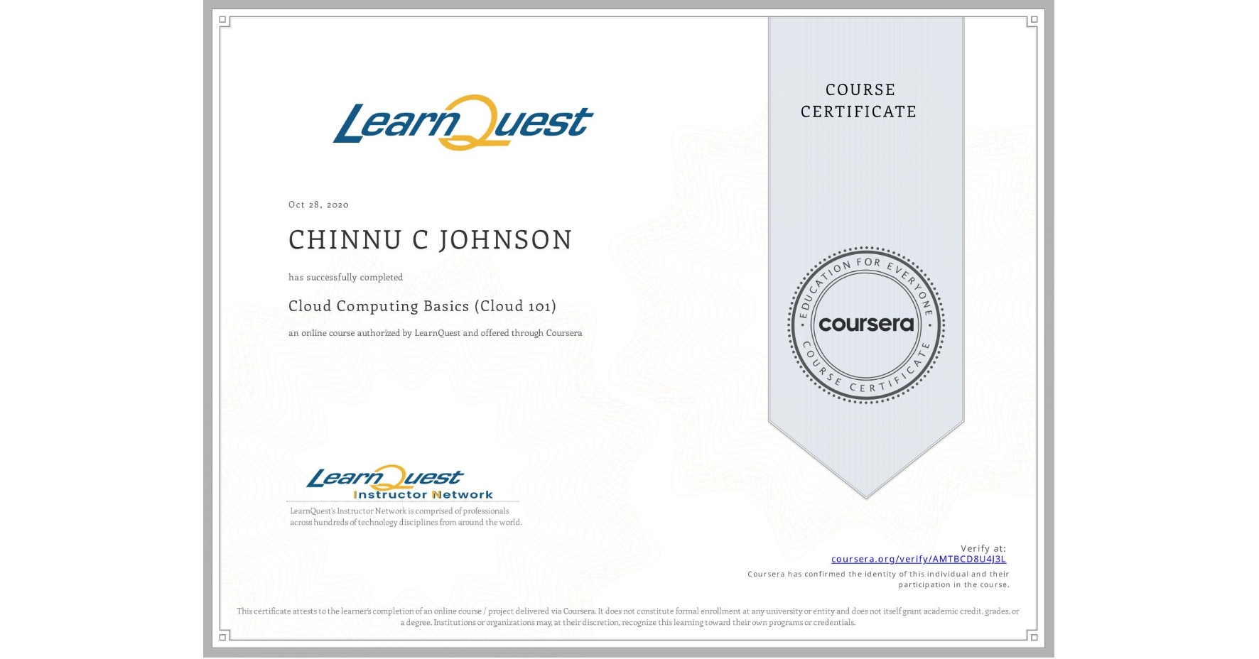 View certificate for CHINNU C JOHNSON, Cloud Computing Basics (Cloud 101), an online non-credit course authorized by LearnQuest and offered through Coursera
