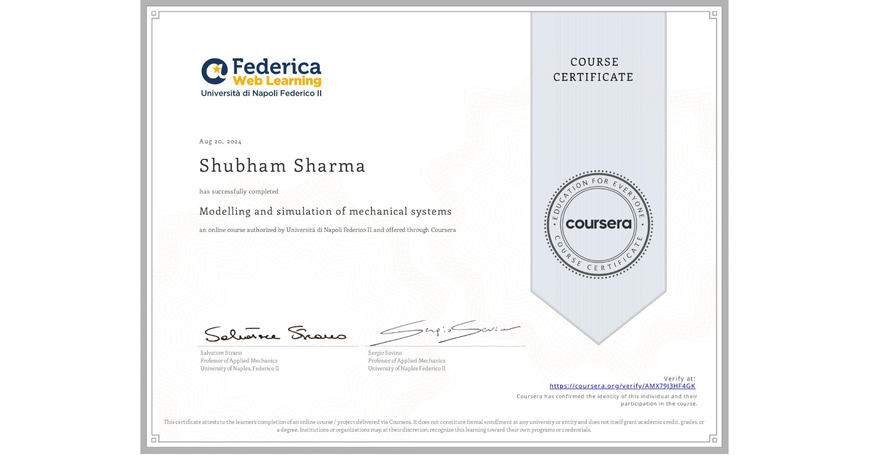View certificate for Shubham Sharma, Modelling and simulation of mechanical systems, an online non-credit course authorized by Università di Napoli Federico II and offered through Coursera