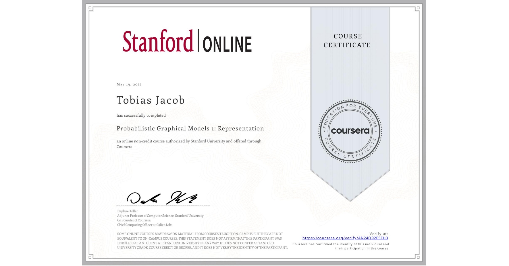 View certificate for Tobias Jacob, Probabilistic Graphical Models 1: Representation, an online non-credit course authorized by Stanford University and offered through Coursera