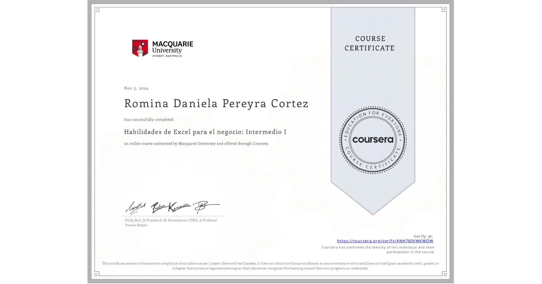 View certificate for Romina Daniela Pereyra Cortez, Habilidades de Excel para el negocio: Intermedio I, an online non-credit course authorized by Macquarie University and offered through Coursera