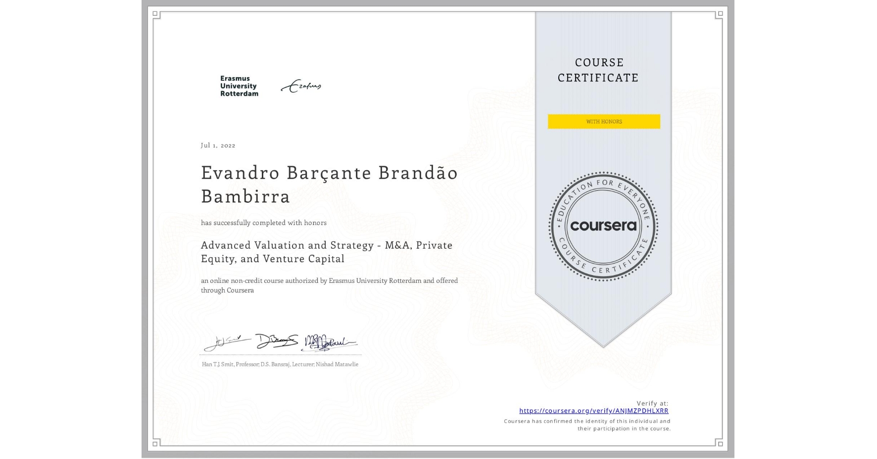 View certificate for Evandro Barçante Brandão Bambirra, Advanced Valuation and Strategy - M&A, Private Equity, and Venture Capital, an online non-credit course authorized by Erasmus University Rotterdam and offered through Coursera