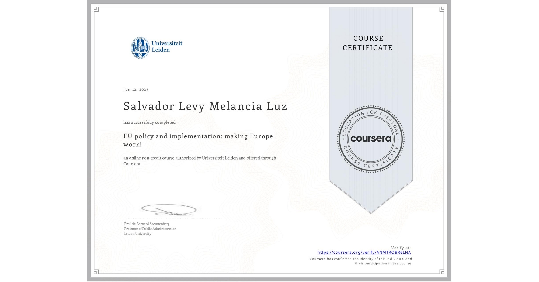 View certificate for Salvador Levy Melancia Luz, EU policy and implementation: making Europe work! , an online non-credit course authorized by Universiteit Leiden and offered through Coursera