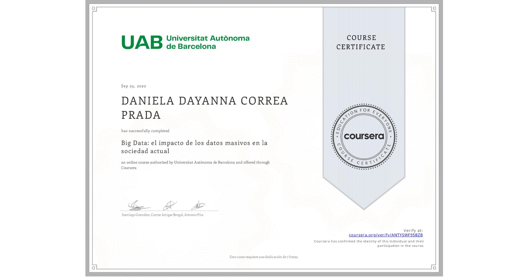 View certificate for DANIELA DAYANNA  CORREA PRADA, Big Data: el impacto de los datos masivos en la sociedad actual, an online non-credit course authorized by Universitat Autònoma de Barcelona and offered through Coursera