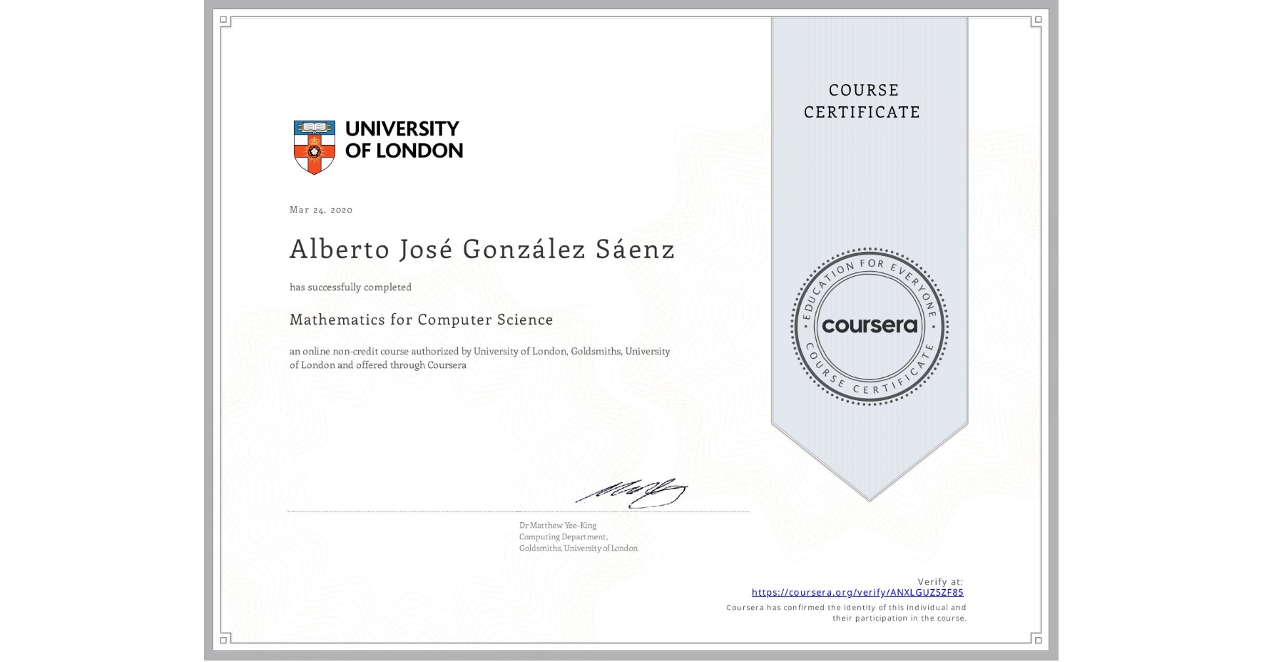View certificate for Alberto José González Sáenz, Mathematics for Computer Science, an online non-credit course authorized by University of London & Goldsmiths, University of London and offered through Coursera