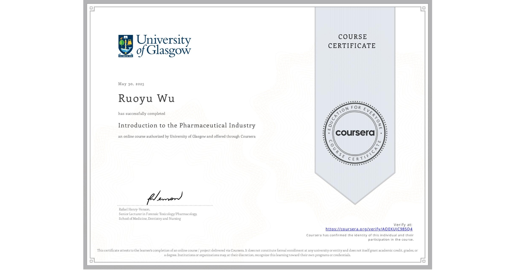 View certificate for Ruoyu Wu, Introduction to the Pharmaceutical Industry, an online non-credit course authorized by University of Glasgow and offered through Coursera