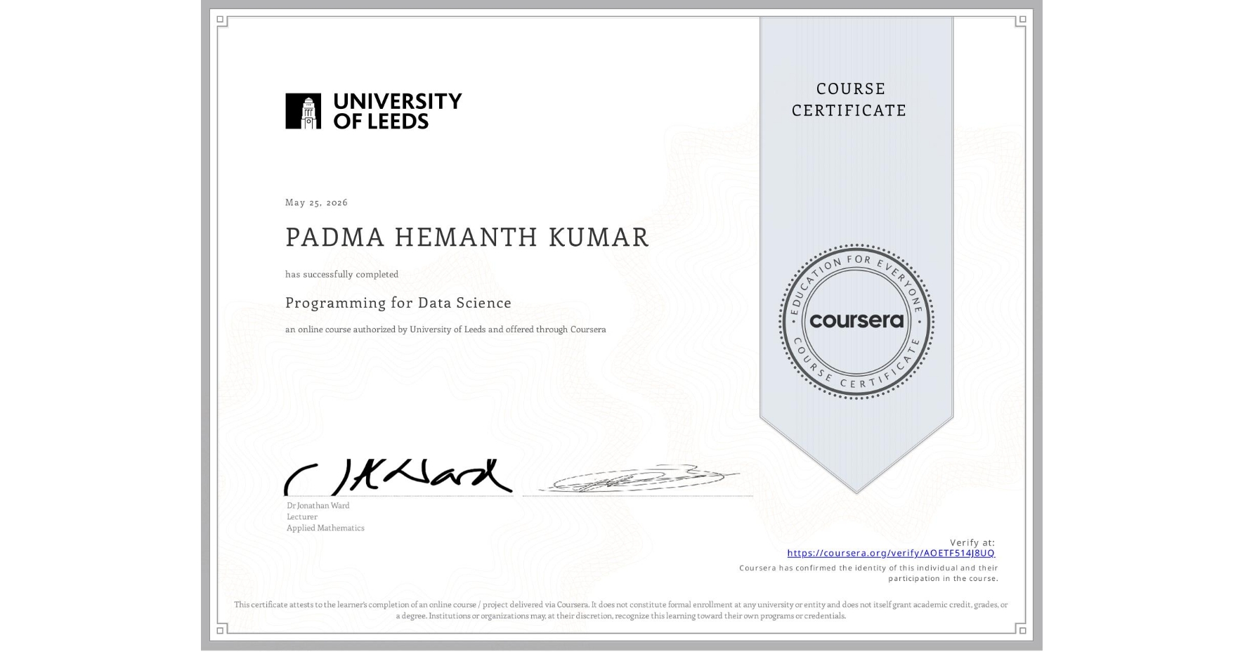 View certificate for PADMA HEMANTH KUMAR, Programming for Data Science, an online non-credit course authorized by University of Leeds and offered through Coursera