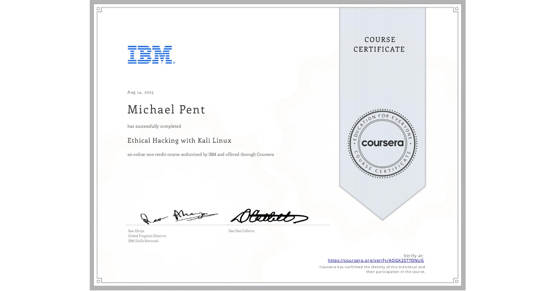 View certificate for Michael Pent, Ethical Hacking with Kali Linux, an online non-credit course authorized by IBM and offered through Coursera