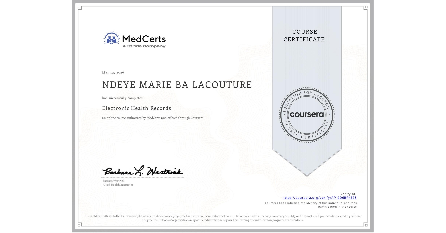 View certificate for NDEYE MARIE BA  LACOUTURE, Electronic Health Records, an online non-credit course authorized by MedCerts and offered through Coursera