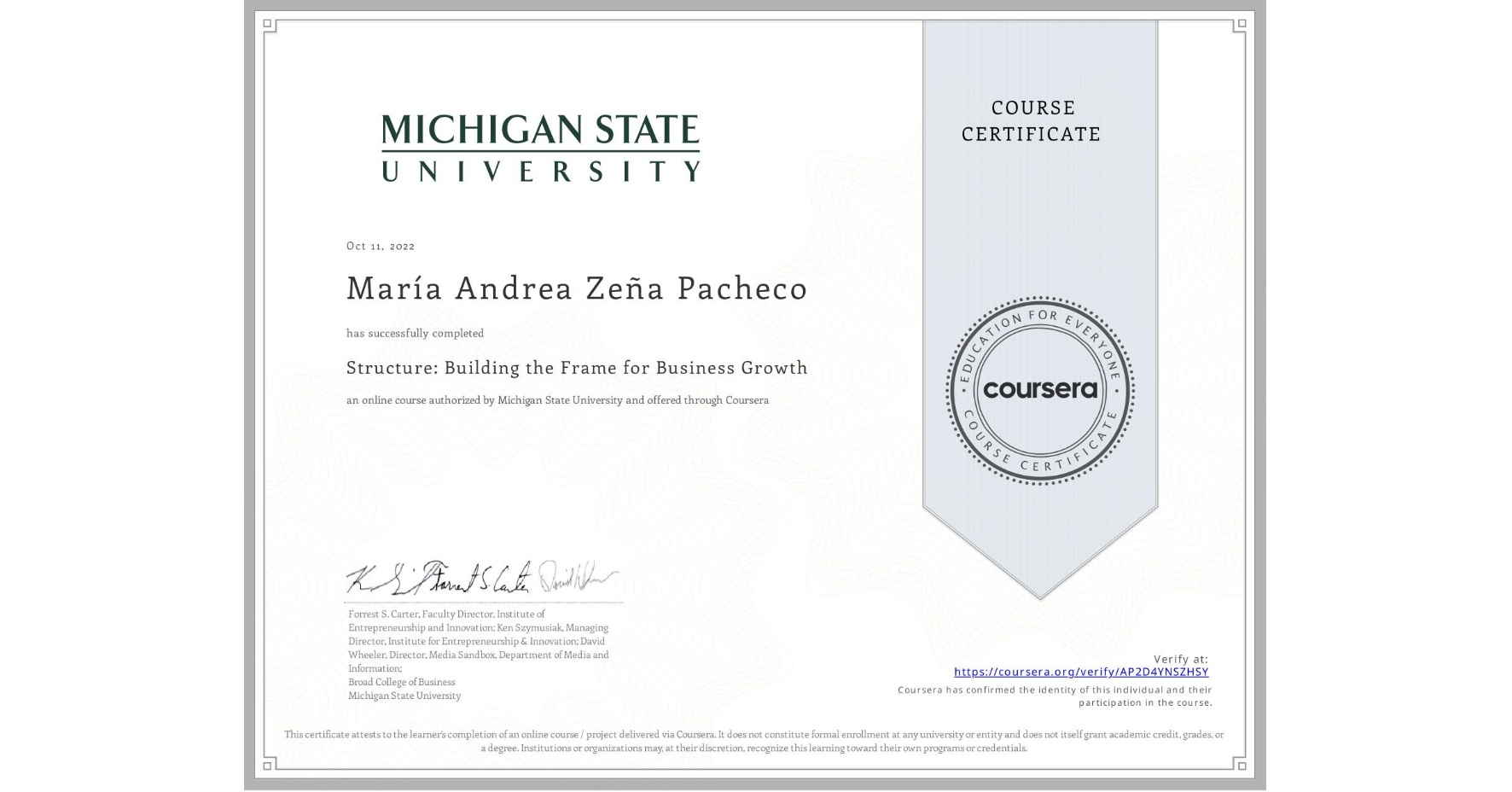 View certificate for María Andrea Zeña Pacheco, Structure: Building the Frame for Business Growth, an online non-credit course authorized by Michigan State University and offered through Coursera