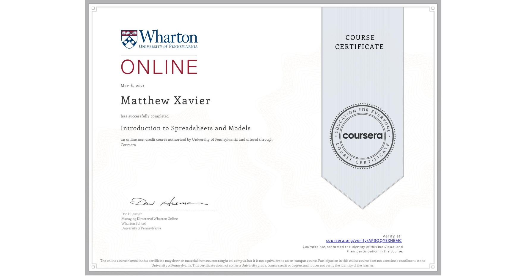 View certificate for Matthew Xavier, Introduction to Spreadsheets and Models, an online non-credit course authorized by University of Pennsylvania and offered through Coursera