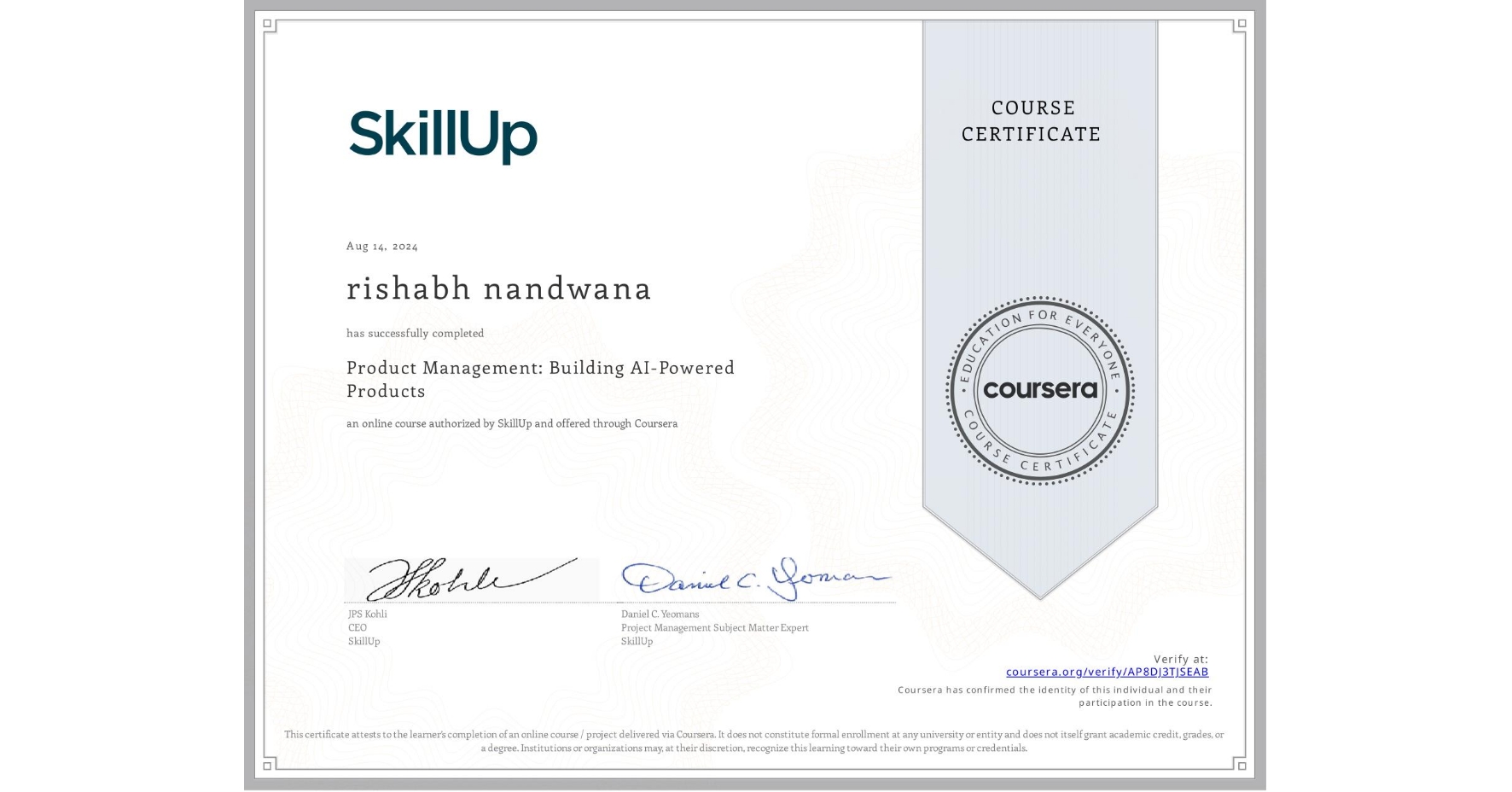 View certificate for rishabh nandwana, Product Management: Building AI-Powered Products, an online non-credit course authorized by SkillUp and offered through Coursera