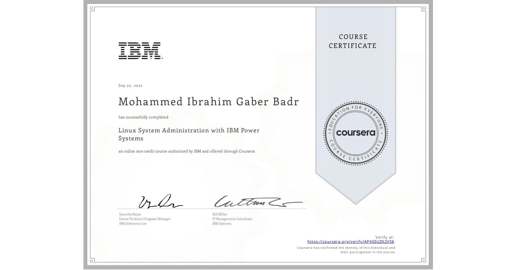 View certificate for Mohammed Ibrahim Gaber Badr , Linux System Administration with IBM Power Systems, an online non-credit course authorized by IBM and offered through Coursera