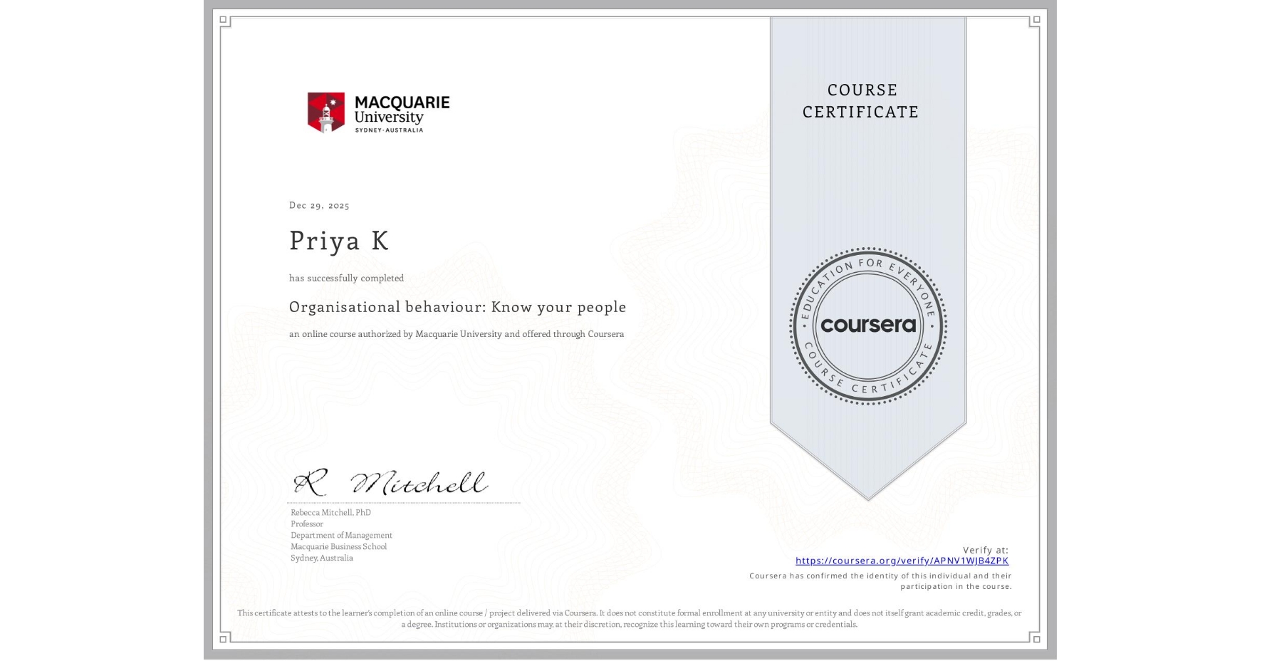 View certificate for Priya K, Organisational behaviour: Know your people, an online non-credit course authorized by Macquarie University and offered through Coursera
