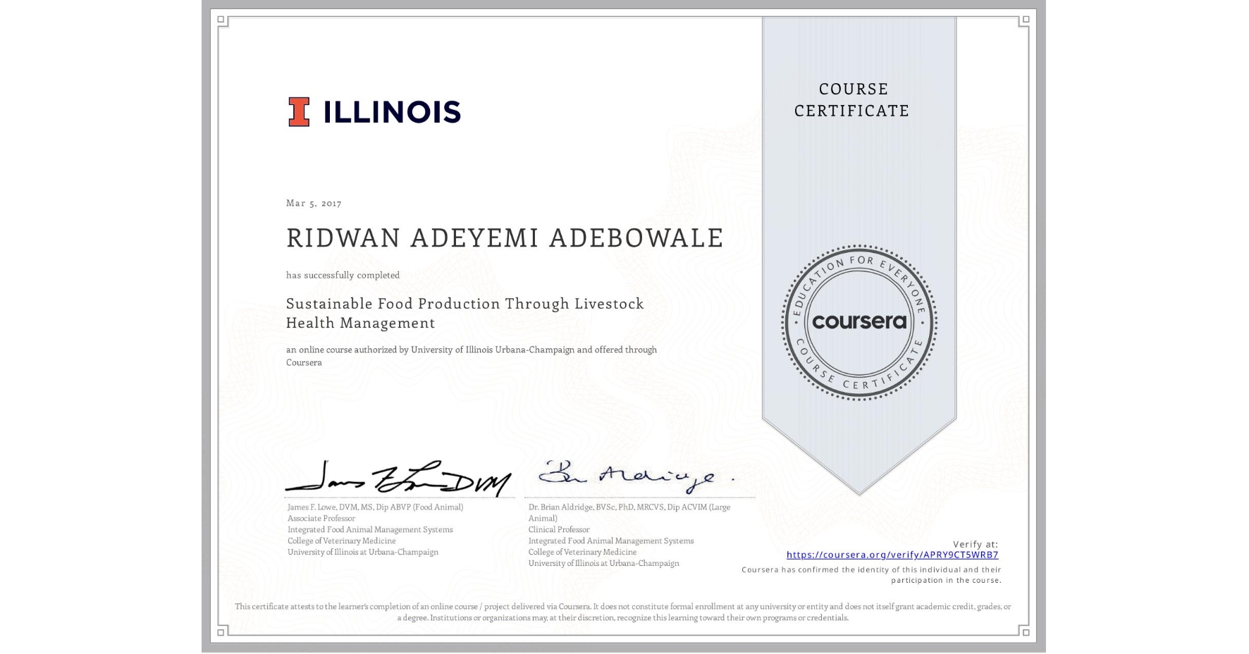 View certificate for RIDWAN ADEYEMI  ADEBOWALE, Sustainable Food Production Through Livestock Health Management, an online non-credit course authorized by University of Illinois Urbana-Champaign and offered through Coursera