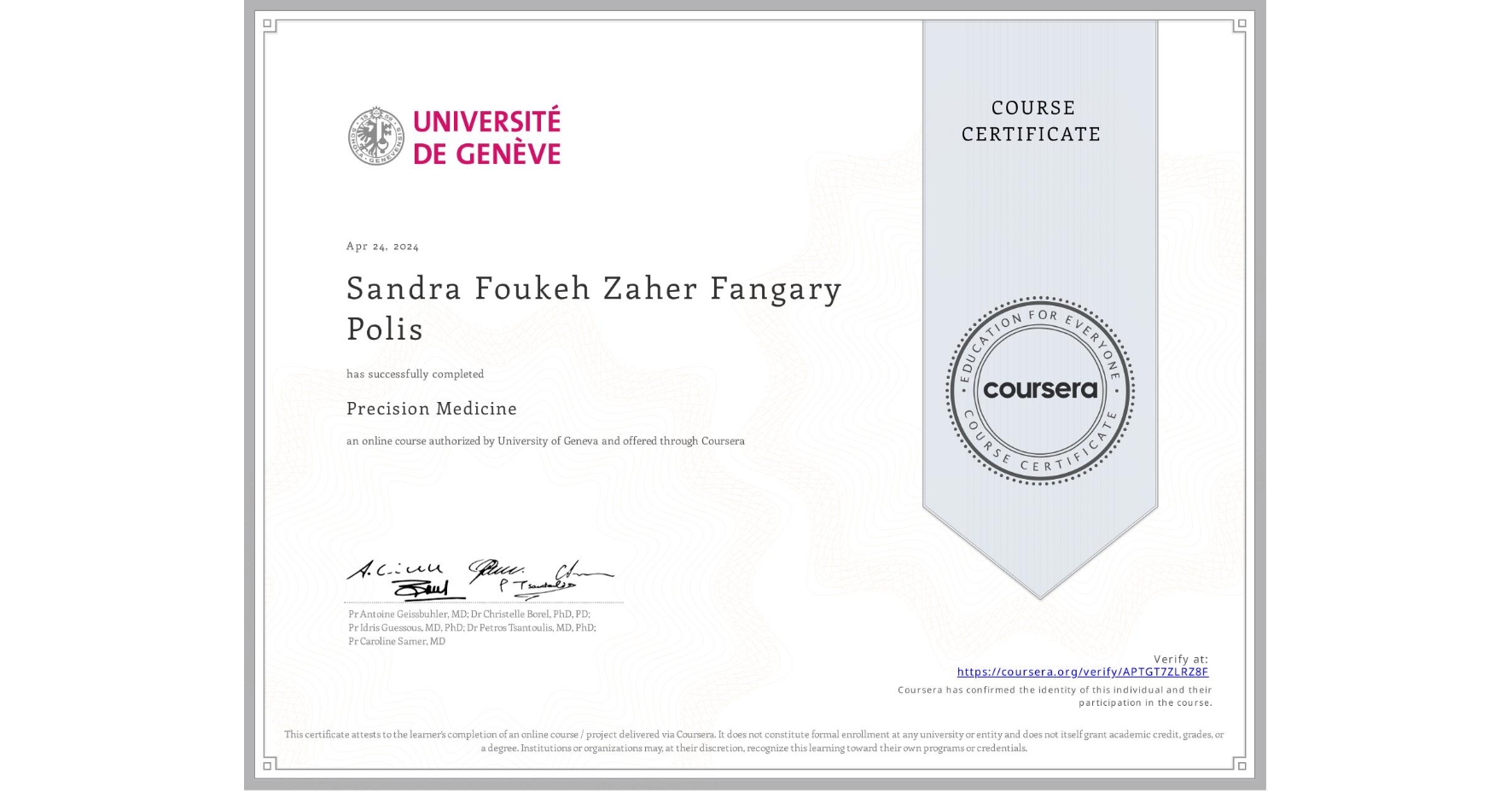 View certificate for Sandra Foukeh Zaher Fangary Polis , Precision Medicine, an online non-credit course authorized by University of Geneva and offered through Coursera