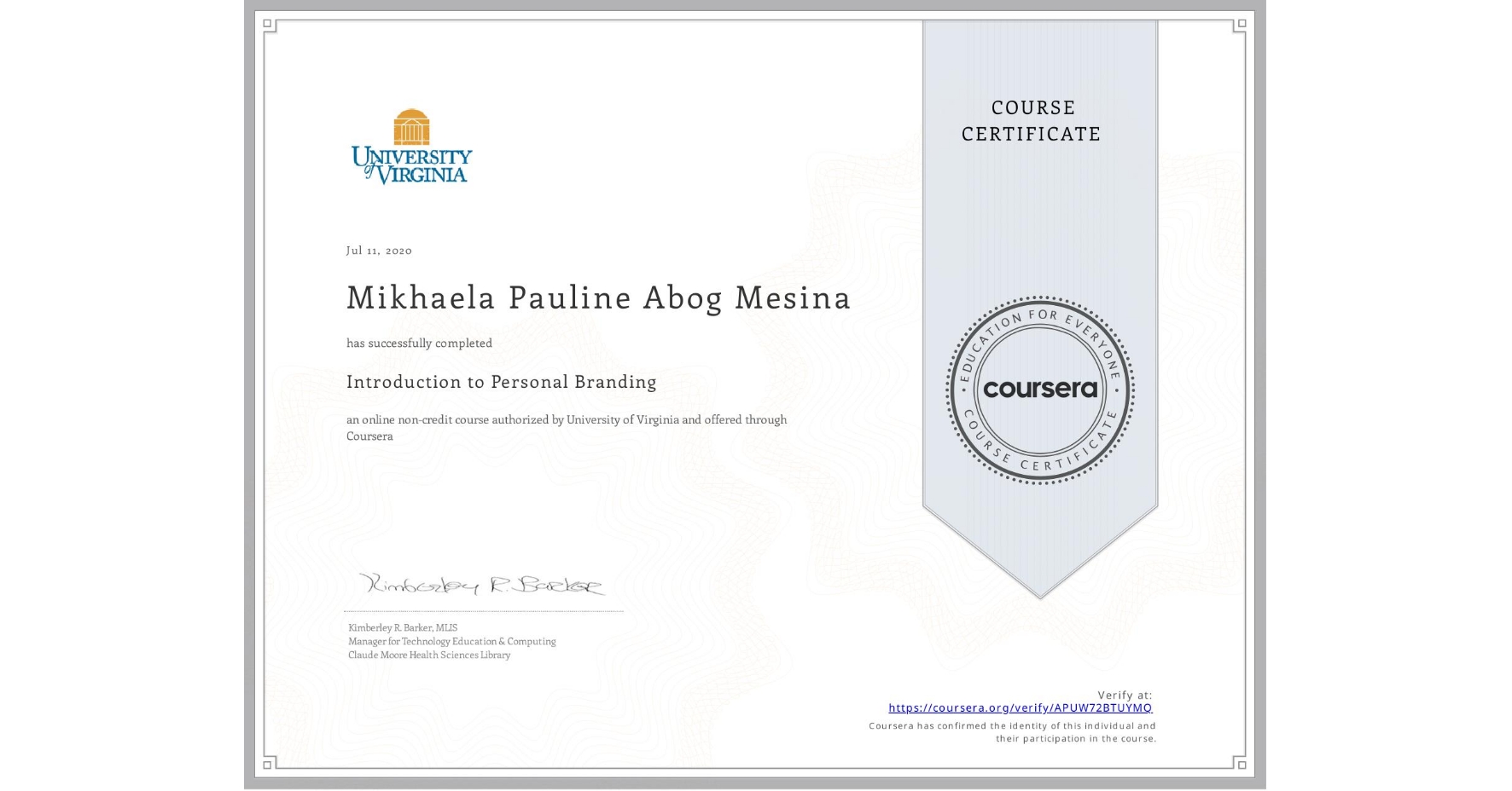 View certificate for Mikhaela Pauline Abog Mesina, Introduction to Personal Branding, an online non-credit course authorized by University of Virginia and offered through Coursera