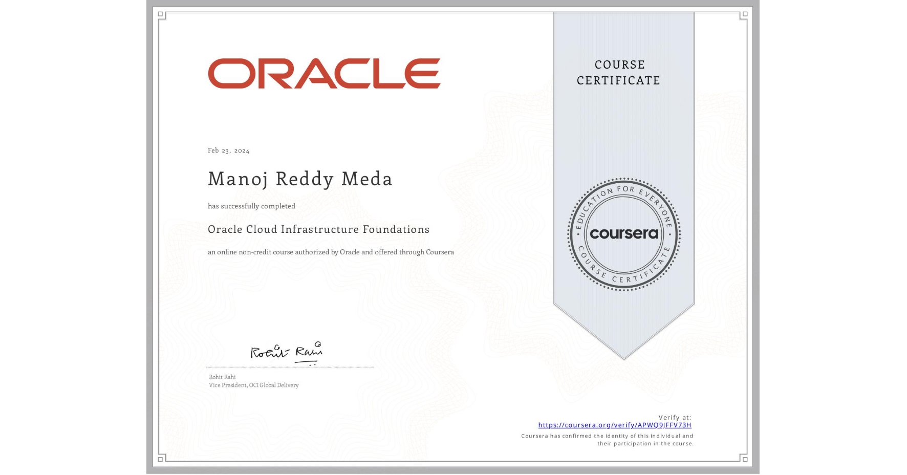 View certificate for Manoj Reddy  Meda, Oracle Cloud Infrastructure Foundations, an online non-credit course authorized by Oracle and offered through Coursera