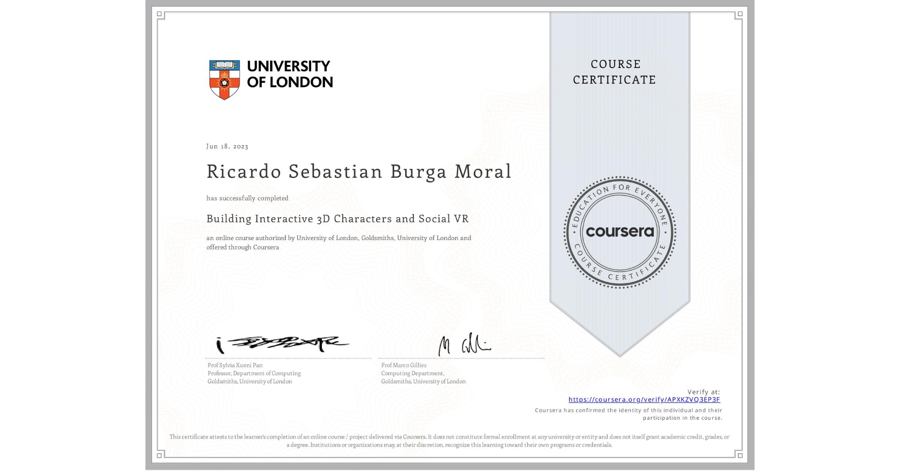 View certificate for Ricardo Sebastian Burga Moral, Building Interactive 3D Characters and Social VR, an online non-credit course authorized by University of London & Goldsmiths, University of London and offered through Coursera