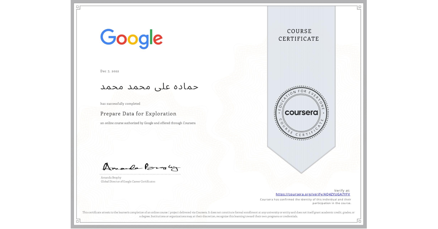 View certificate for حماده علی محمد محمد, Prepare Data for Exploration, an online non-credit course authorized by Google and offered through Coursera