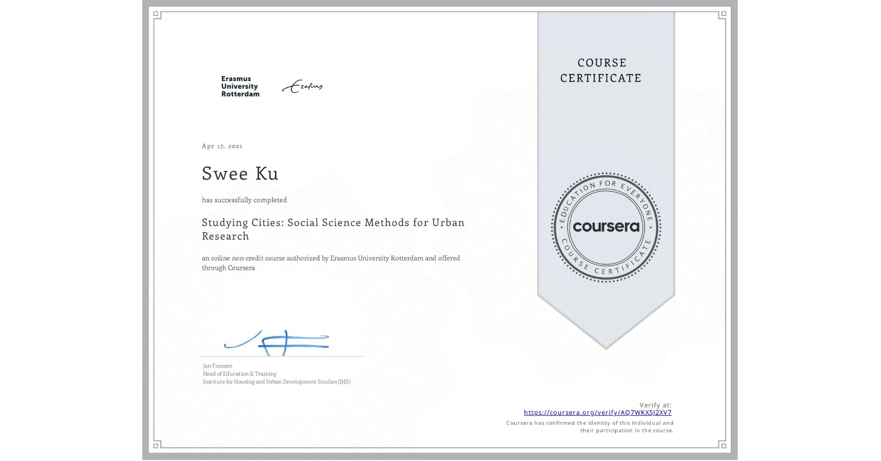 View certificate for Swee Ku, Studying Cities: Social Science Methods for Urban Research, an online non-credit course authorized by Erasmus University Rotterdam and offered through Coursera