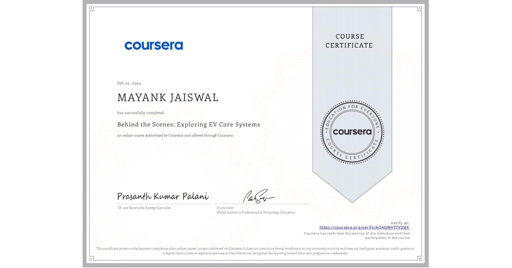 View certificate for MAYANK JAISWAL, Behind the Scenes: Exploring EV Core Systems, an online non-credit course authorized by Coursera and offered through Coursera