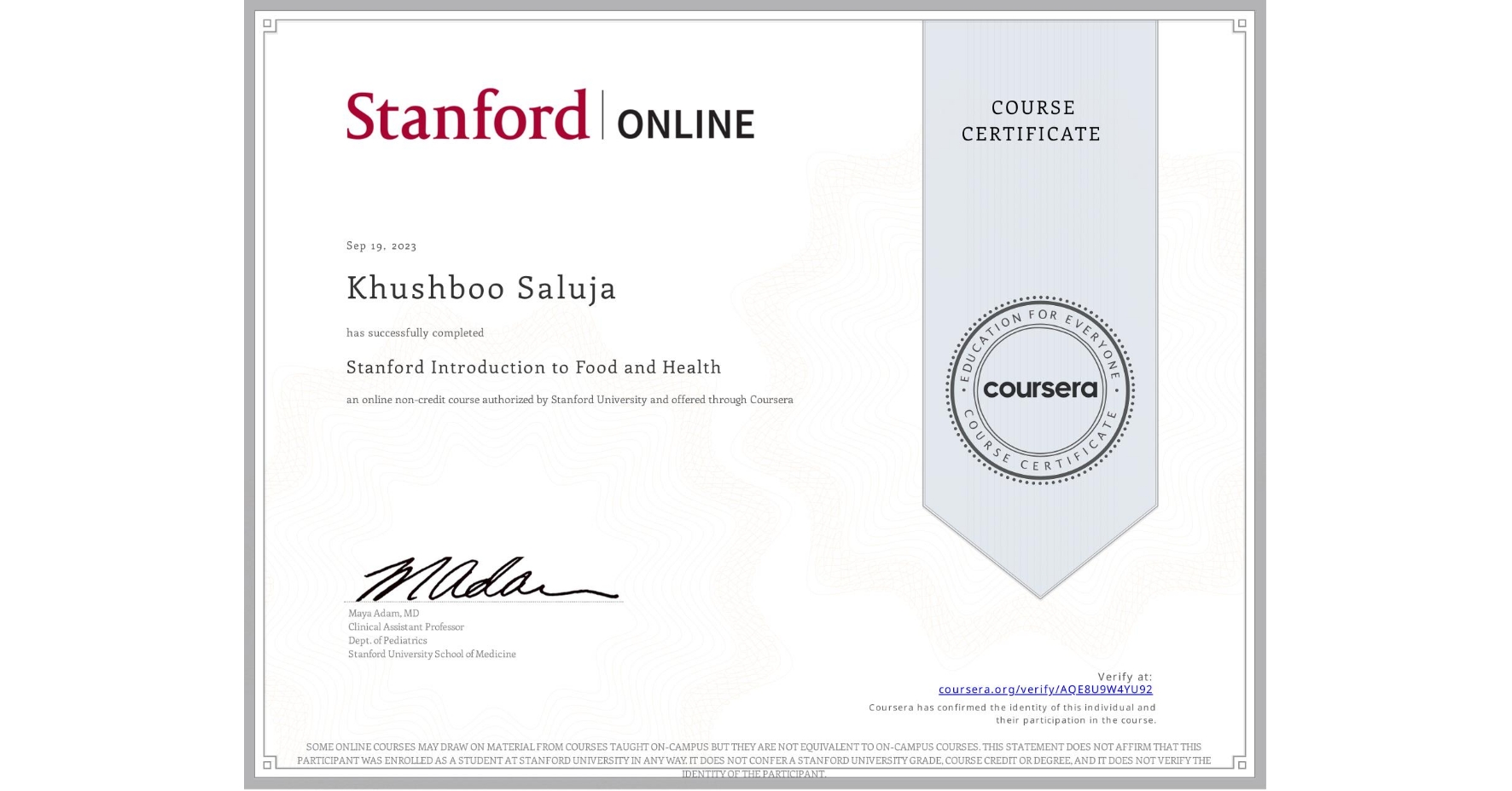 View certificate for Khushboo Saluja, Stanford Introduction to Food and Health, an online non-credit course authorized by Stanford University and offered through Coursera