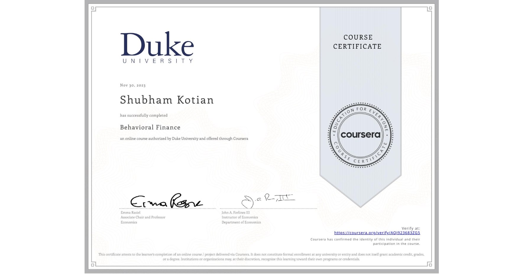 View certificate for Shubham Kotian, Behavioral Finance, an online non-credit course authorized by Duke University and offered through Coursera