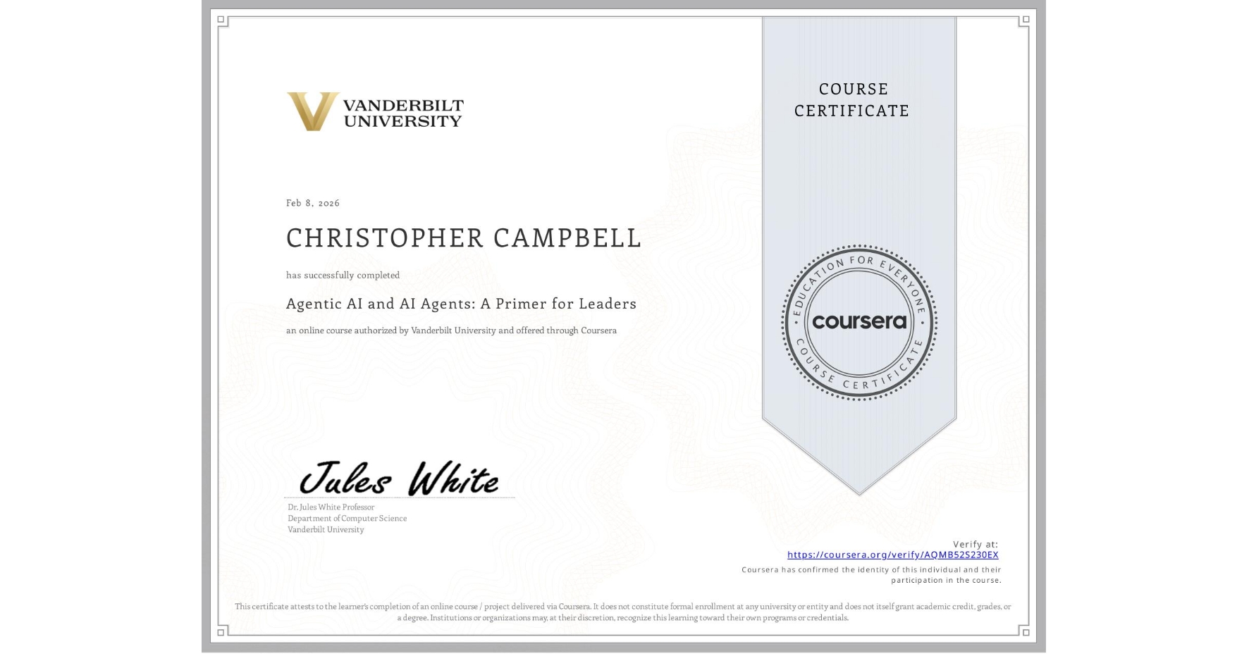 View certificate for CHRISTOPHER CAMPBELL, Agentic AI and AI Agents: A Primer for Leaders, an online non-credit course authorized by Vanderbilt University and offered through Coursera