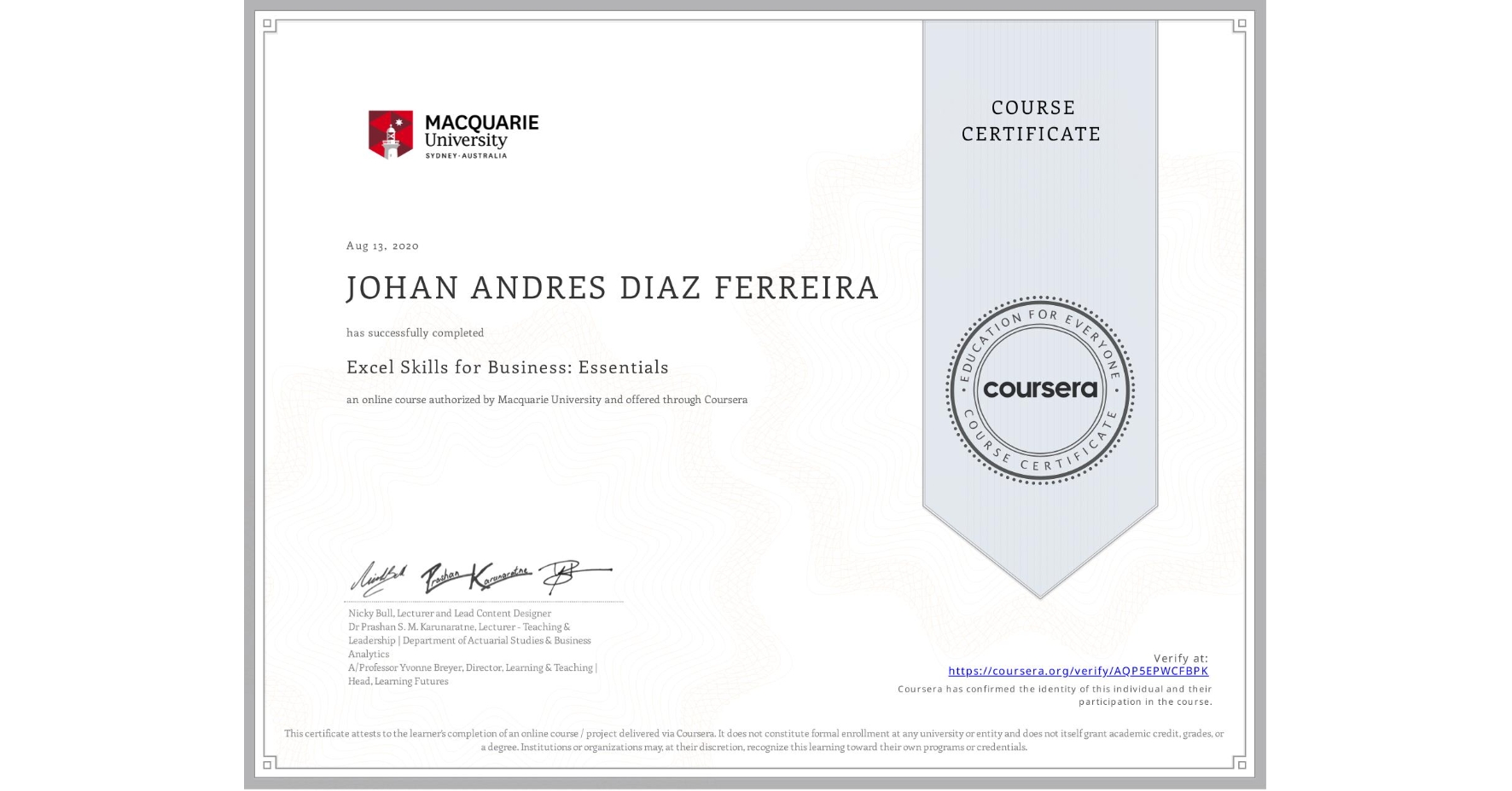 View certificate for JOHAN ANDRES DIAZ FERREIRA, Excel Skills for Business: Essentials, an online non-credit course authorized by Macquarie University and offered through Coursera