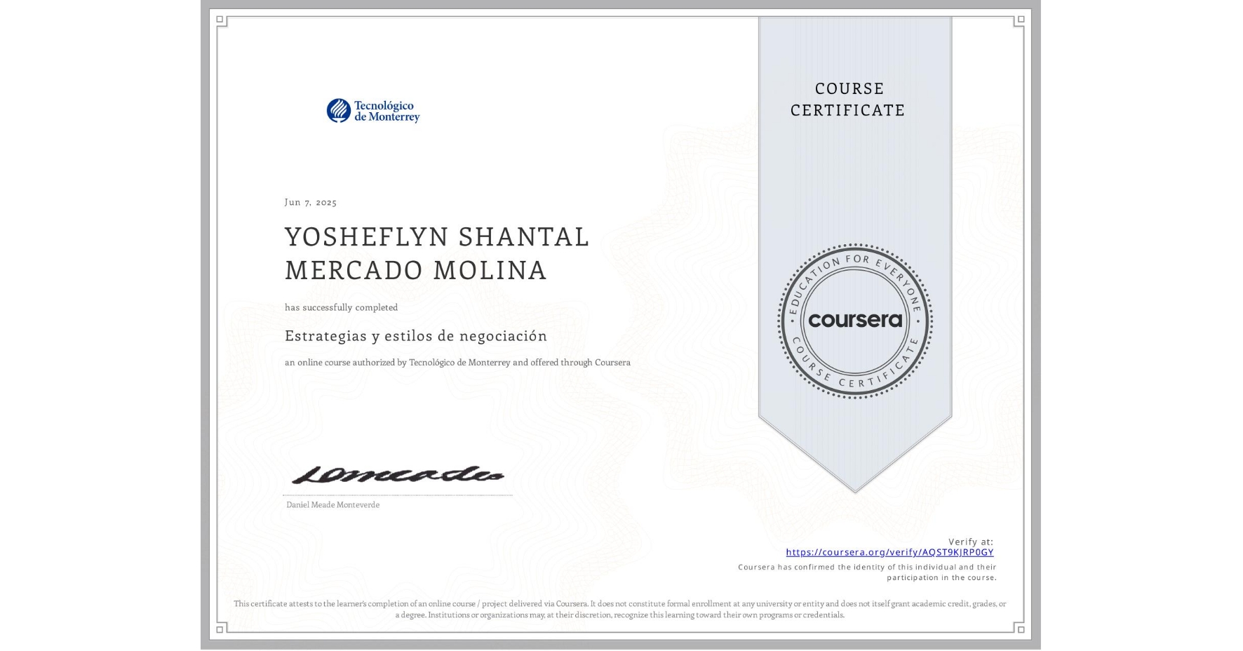 View certificate for YOSHEFLYN SHANTAL MERCADO MOLINA, Estrategias y estilos de negociación , an online non-credit course authorized by Tecnológico de Monterrey and offered through Coursera