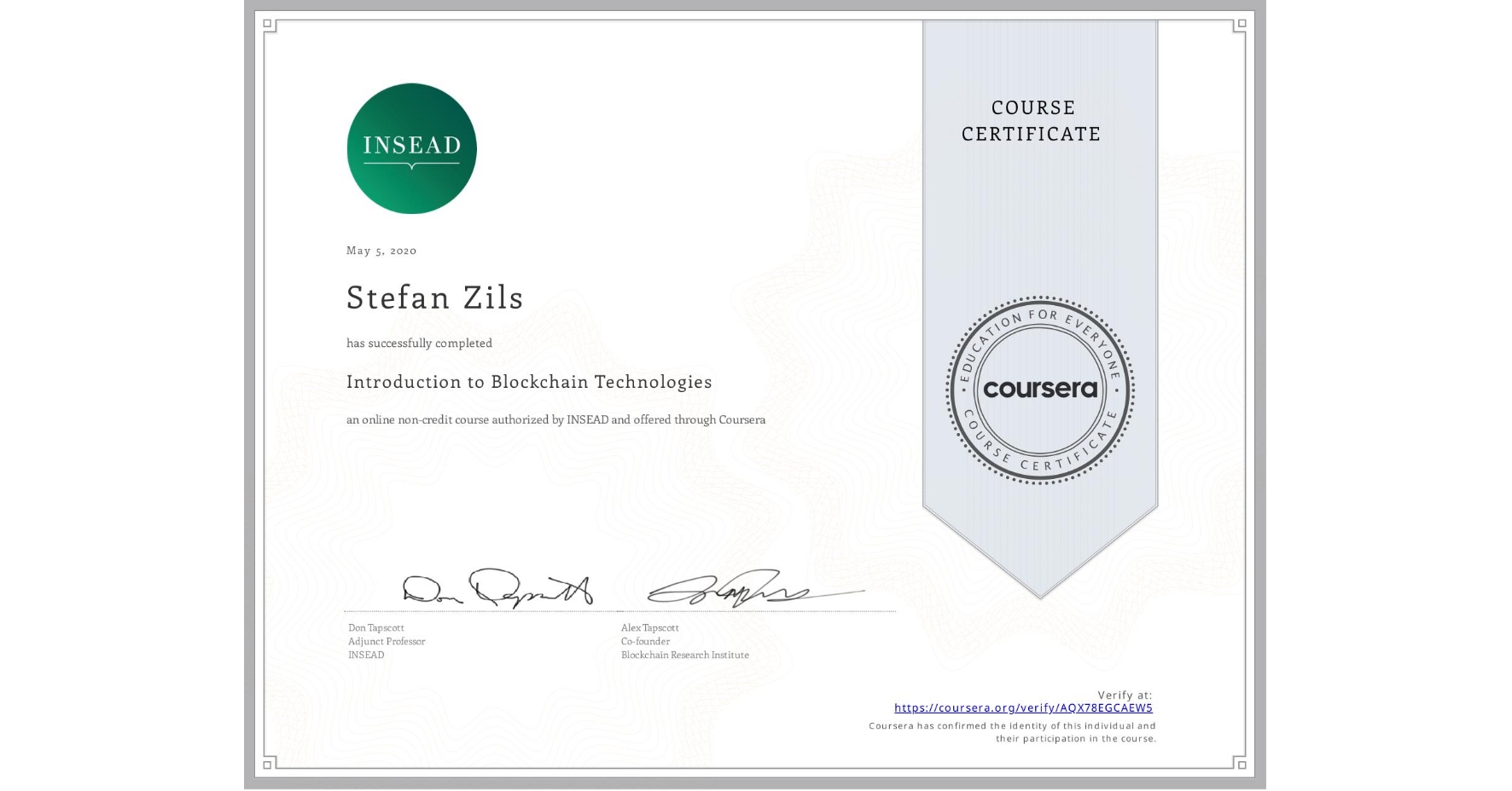 View certificate for Stefan Zils, Introduction to Blockchain Technologies, an online non-credit course authorized by INSEAD and offered through Coursera