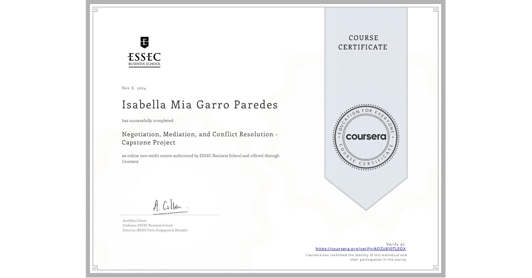 View certificate for Isabella Mia Garro Paredes, Negotiation, Mediation, and Conflict Resolution - Capstone Project, an online non-credit course authorized by ESSEC Business School and offered through Coursera