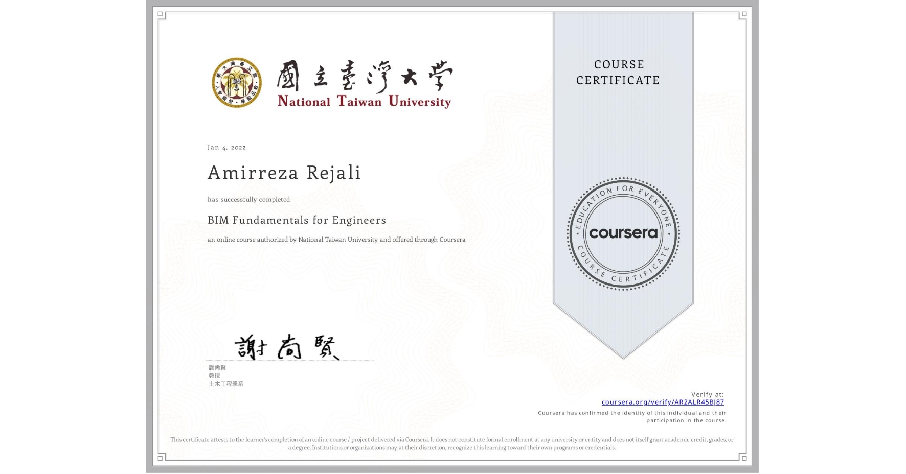 View certificate for Amirreza Rejali, BIM Fundamentals for Engineers, an online non-credit course authorized by National Taiwan University and offered through Coursera