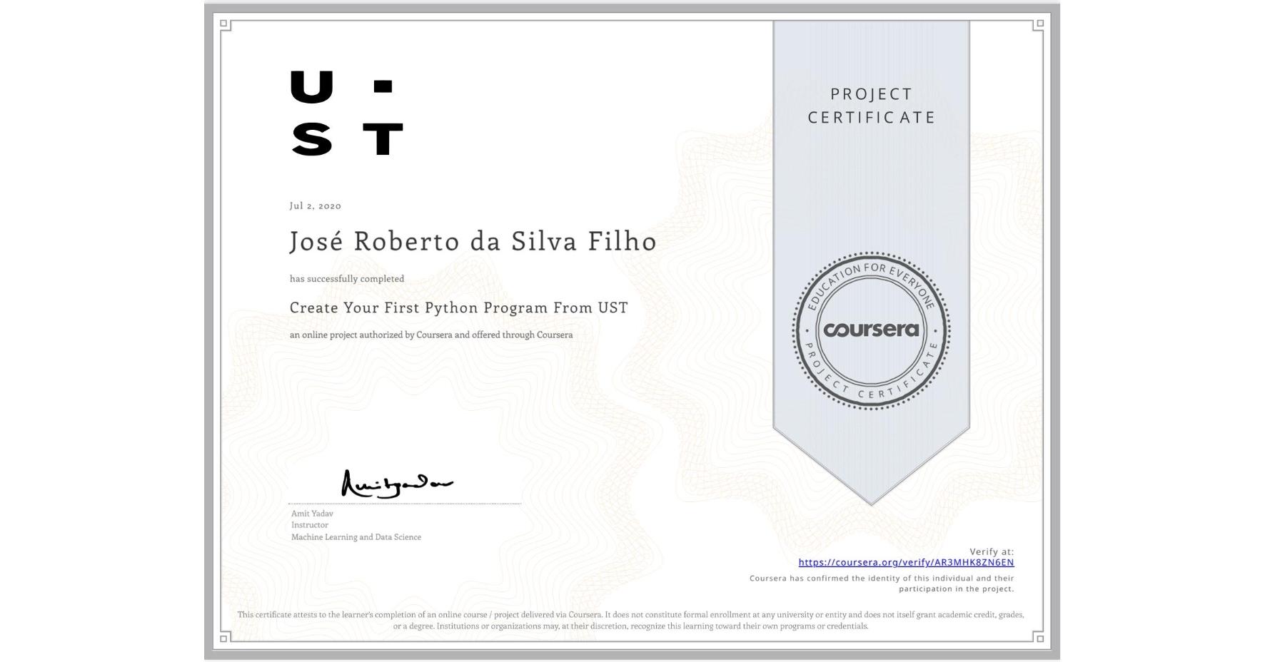 View certificate for José Roberto da Silva Filho, Create Your First Python Program From UST, an online non-credit course authorized by Coursera and offered through Coursera