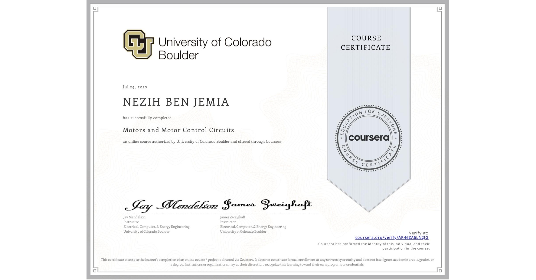 View certificate for NEZIH BEN JEMIA, Motors and Motor Control Circuits, an online non-credit course authorized by University of Colorado Boulder and offered through Coursera